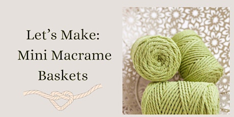 Let's Make: Mini Macrame Baskets