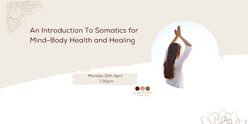 Primaire afbeelding van An Introduction To Somatics for Mind-Body Health and Healing