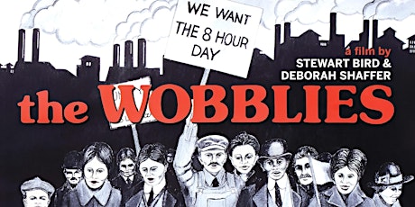 "The Wobblies" The Industrial Workers of the World documentary