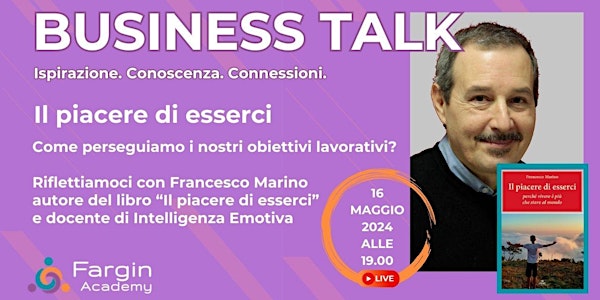"Il piacere di esserci" con Francesco Marino - Business Talk