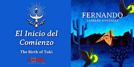 Closing Reception of Fernando Cabrera Gonzalez's "The Birth of Tuki"