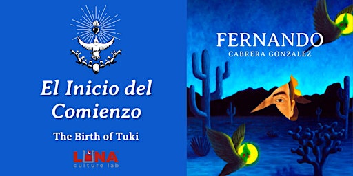 Closing Reception of Fernando Cabrera Gonzalez's "The Birth of Tuki" primary image