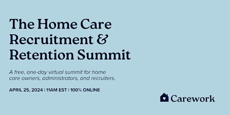 Home Care Recruitment & Retention Summit