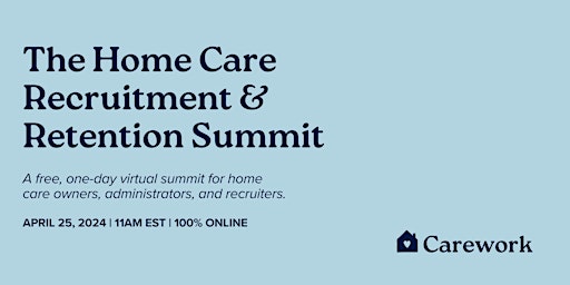 Imagem principal do evento Home Care Recruitment & Retention Summit