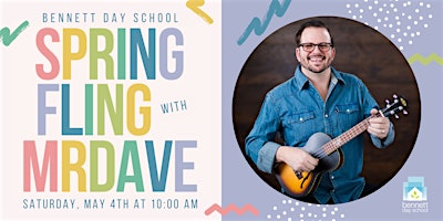 Image principale de Spring Fling Concert with Mr. Dave and Bennett Day School
