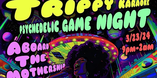 Immagine principale di TRIPPY KARAOKE/ PSYCHEDELIC GAME NIGHT 