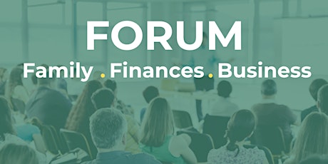 FORUM: Family, finances. business