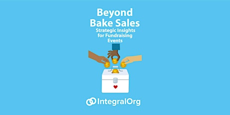 Beyond Bake Sales: Strategic Insights for Fundraising Events