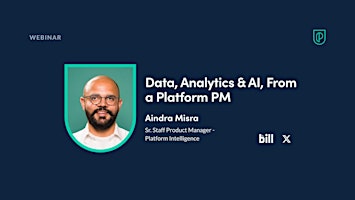 Hauptbild für Webinar: Data, Analytics & AI, From a Platform PM, by Former Twitter Sr PM