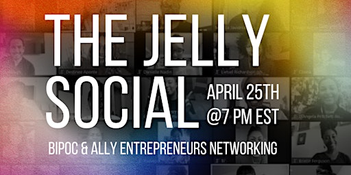 The Jelly Social - Business Networking April 2024 Edition primary image