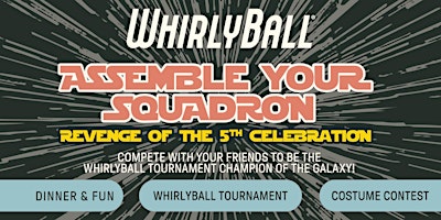 Imagem principal do evento Assemble Your Squadron - Revenge of the 5th Celebration | WhirlyBall CHI