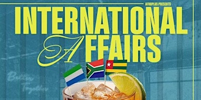 Image principale de International Affairs The Mixer (Salone x Togo x South Africa Takeover)