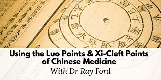 Imagen principal de Chinese Medicine Luo Points and Xi  Cleft Points with Dr Ray FORD