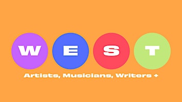 Primaire afbeelding van WEST - Searching For Artists, Musicians, Writers +