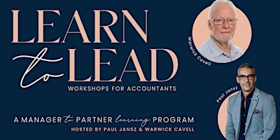Imagem principal do evento LEARN to LEAD Workshops For Accountants, with Warwick Cavell and Paul Jansz