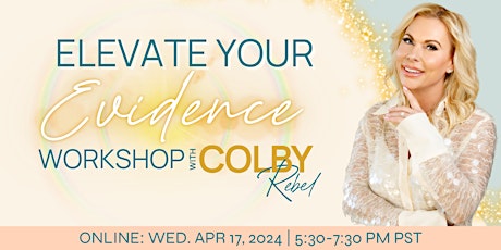 Elevate Your Evidence Workshop with Colby Rebel