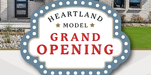 Image principale de Realtors!   Heartland Model Grand Opening!