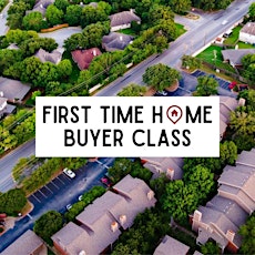 First Time Home Buyer Class