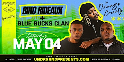 Image principale de UNDRGRND PRESENTS: BINO RIDEAUX + BLUE BUCKS CLAN LIVE  CONCERT (ALL AGES)