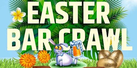 4th Annual Easter Bar Crawl "The Great Bunny Hop" with FREE Bunny Ears