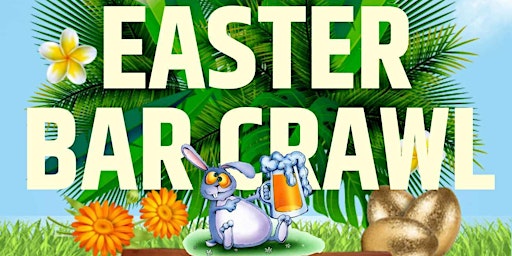 Primaire afbeelding van 4th Annual Easter Bar Crawl "The Great Bunny Hop" with FREE Bunny Ears