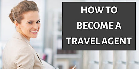 Become a Travel Agent Workshop