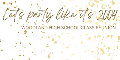 Imagem principal do evento Woodland High School Class of 2004 Reunion