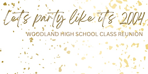 Imagen principal de Woodland High School Class of 2004 Reunion