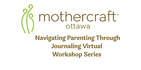 Mothercraft Navigating Parenting Through Journaling Virtual Workshop Series