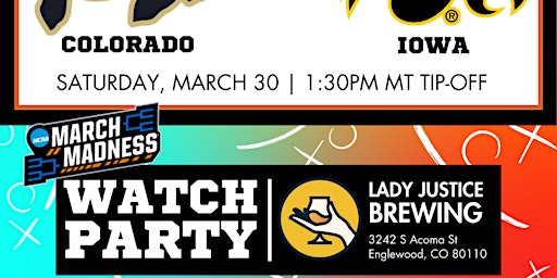 Immagine principale di March Madness Watch Party (Colorado vs Iowa) 1:30pm 3/30 Lady Justice 