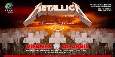 METALLICA en Piano - Homero Lezzama (Abril 19, Planetario KA'YOK', Cancún) primary image