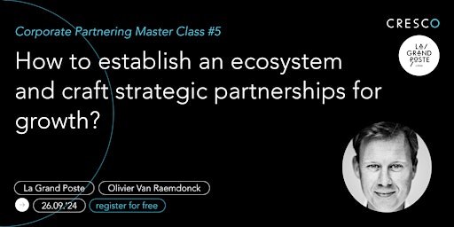How to establish an ecosystem and craft strategic partnerships for growth?  primärbild
