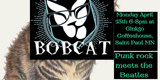 Hauptbild für Bobcat Live At Ginkgo Coffeehouse, Saint Paul MN