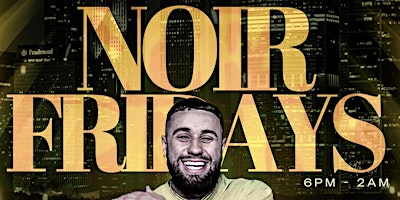 Primaire afbeelding van NOIR FRIDAYS  W/ DJ STAMZ