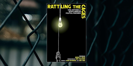 Imagen principal de Rattling the Cages: Political Prisoners, Mass Incarceration, and Abolition