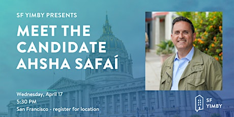 SF YIMBY: Meet the Candidate - Ahsha Safaí