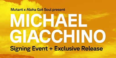 Primaire afbeelding van Mutant x Aloha Got Soul present - Michael Giacchino