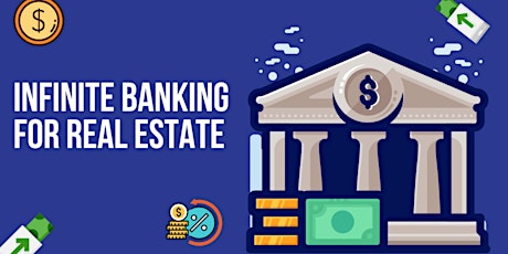 Infinite Banking for Real Estate Investors