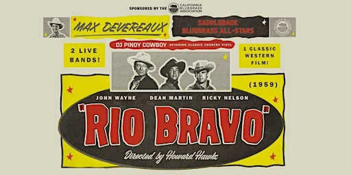 Image principale de RIO BRAVO (1959)(Sat. 5/18) 5:00pm DJ/ 6:00pm Live Bands/ 8:00pm Movie