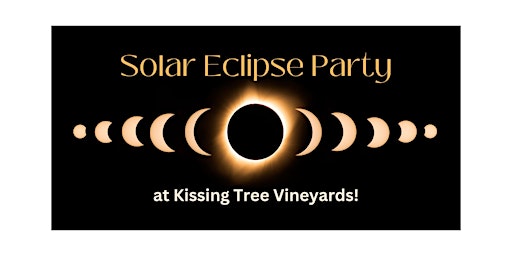 Primaire afbeelding van Solar Eclipse Party at Kissing Tree Vineyards!