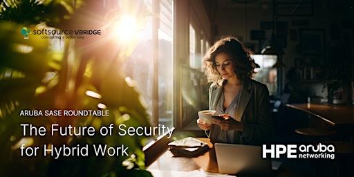 Aruba SASE Roundtable: The Future of Security for Hybrid Work primary image