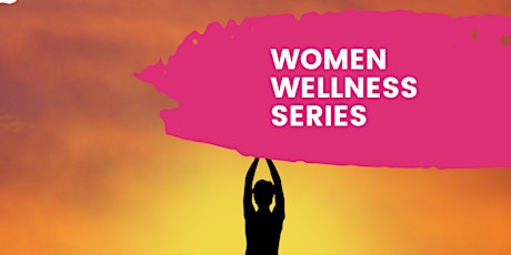 Women Wellness Series