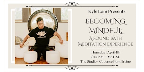 Becoming Mindful: A Sound Bath Meditation Experience (Irvine)