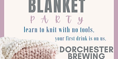 Imagem principal do evento Chunky Knit Blanket Party - Dorchester Brewing 4/29