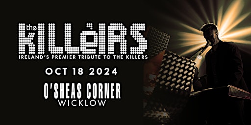 Imagem principal do evento The Killeirs Tribute Live @ The Loft Venue, OSheas Corner