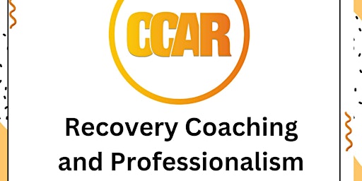 Hauptbild für CCAR Recovery Coaching and Professionalism