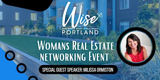 Imagen principal de WISE Portland: Woman's Real Estate Networking Event