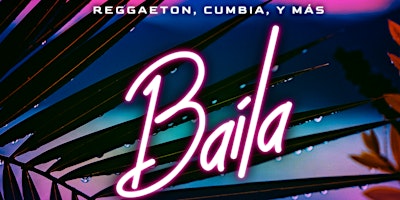 Baila Saturdays - Latin, Cumbia, Reggaeton, y más! primary image