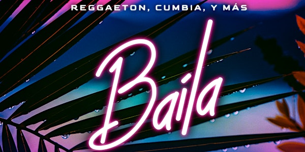 Baila Saturdays - Latin, Cumbia, Reggaeton, y más!