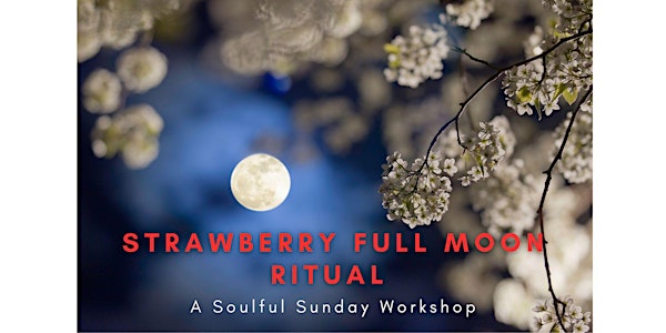 Strawberry Full Moon Release Workshop
